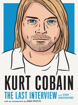 cover image of Kurt Cobain: The Last Interview